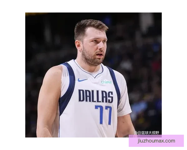 魔术师力赞东契奇称联盟最难限制之人本季MVP竞争稳居前二或前三